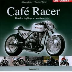 Caf� Racer: Von den Anf�ngen zum Superbike