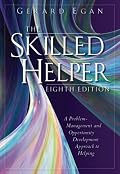 The Skilled Helper: A Problem Management and Opportunity Development Approach to Helping