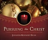 Pursuing the Christ: 31 Morning and Evening Prayers for Christmastime