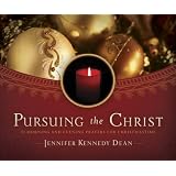 Pursuing the Christ: 31 Morning and Evening Prayers for Christmastime