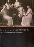 Nicholas & Alexandra : the last imperial family of Tsarist Russia : from the State Hermitage Museum and the State Archive of the Russian Federation