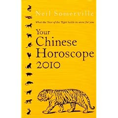 Your Chinese Horoscope 2010: What the Year of the Tiger Holds in Store for You Your Chinese Horoscope 2010: What the Year of the Tiger Holds in Store for You