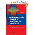 Ingenieurmathematik kompakt - Probleml�sungen mit MATLAB: Einstieg und Nachschlagewerk f�r Ingenieure und Naturwissenschaftler