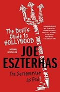 The Devil's Guide to Hollywood: The Screenwriter as God!