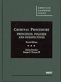 Criminal Procedure: Principles, Policies and Perspectives, 4th (American Casebook)