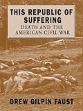 This Republic of Suffering: Death and the American Civil War (Thorndike Press Large Print Nonfiction Series)
