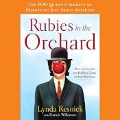 Rubies in the Orchard: How to Uncover the Hidden Gems in Your Business | [Lynda Resnick, Francis Wilkinson]