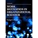 Work Motivation in Organizational Behavior