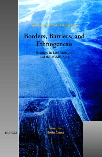 Borders, Barriers, and Ethnogenesis: Frontiers in Late Antiquity and the Middle Ages (Studies in the Early Middle Ages)