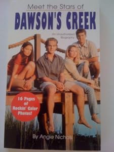 Meet the Stars of Dawson's Creek by Louise Barile