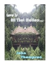 Click to Download Free Kindle Book -> Love is All That Matters