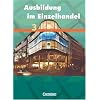 Ausbildung im Einzelhandel - Allgemeine Ausgabe: 3. Ausbildungsjahr - Fachkunde: Allgemeine Ausgabe Band 3