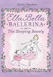 Ella Bella Ballerina and The Sleeping Beauty
