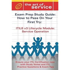 ITIL V3 Service Lifecycle Service Operation (SO) Certification Exam Preparation Course in a Book for Passing the ITIL V3 Service Lifecycle Service Operation ... on Your First Try Certification Study Guide