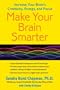 Make Your Brain Smarter: Increase Your Brain's Creativity, Energy, and Focus