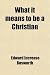 What It Means to Be a Christian; The Evangelistic Message in Outline