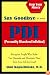 Say Goodbye to Your PDI (Personality Disordered Individuals): Recognize People Who Make You Miserable and Eliminate Them from Your Life  for Good!