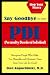 Say Goodbye to Your PDI: Recognize People Who Make You Miserable and Eliminate Them from Your Life for Good!