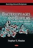 Bacteriophages and biofilms : ecology, phage therapy, plaques