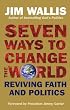 Seven Ways to Change the World: Reviving Faith and Politics