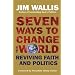 Seven Ways to Change the World: Reviving Faith and Politics