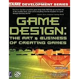 Game Design: The Art and Business of Creating Games  (Prima Tech's Game Development)