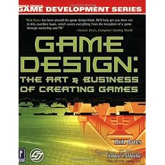 Game Design: The Art and Business of Creating Games