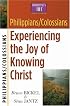 Philippians/Colossians: Experiencing the Joy of Knowing Christ (Christianity 101? Bible Studies)