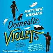 Domestic Violets: A Novel | [Matthew Norman]