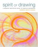 Spirit of Drawing: A Sensory Meditation Guide to Creative Expression