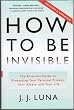 Revised & Updated Softcover Edition of How to Be Invisible (The Essential guide to Protecting Your Personal Privacy, Your Assets, and Your Life.)