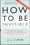 Revised & Updated Softcover Edition of How to Be Invisible (The Essential guide to Protecting Your Personal Privacy, Your Assets, and Your Life.)