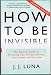 Books : Revised & Updated Softcover Edition of How to Be Invisible (The Essential guide to Protecting Your Personal Privacy, Your Assets, and Your Life.)