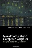 Non-photorealistic Computer Graphics: Modeling, Rendering and Animation (The Morgan Kaufmann Series in Computer Graphics)