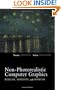 Non-Photorealistic Computer Graphics: Modeling, Rendering, and Animation (The Morgan Kaufmann Series in Computer Graphics)