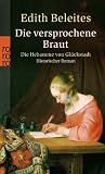 Die versprochene Braut: Die Hebamme von Gl&uuml;ckstadt - Edith Beleites