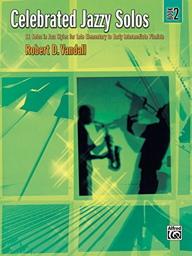 Celebrated Jazzy Solos, Book 2: 11 Solos in Jazz Styles for Late Elementary to Early Intermediate Pianists