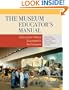 The Museum Educator's Manual: Educators Share Successful Techniques (American Association for State and Local History)