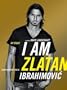I Am Zlatan Ibrahimovic