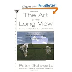 The Art of the Long View: Paths to Strategic Insight for Yourself and Your Company