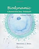 Biodynamic Craniosacral Therapy: Volume Three: 3