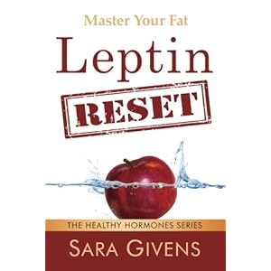 Leptin Reset: 14 Days to Resetting Your Leptin and Turning Your Body Into a Fat-Burning Machine (Leptin Resistance, Leptin diet, Hormone Reset Diet, .