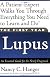 The First Year--Lupus: An Essential Guide for the Newly Diagnosed