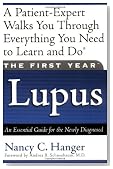 The First Year--Lupus: An Essential Guide for the Newly Diagnosed