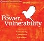 The Power of Vulnerability: Teachings on Authenticity, Connection, & Courage