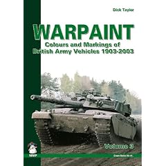 Warpaint: v. 3: Colours and Markings of British Army Vehicles 1903-2003