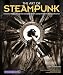 The Art of Steampunk, Revised Second Edition: Extraordinary Devices and Ingenious Contraptions from the Leading Artists of the Steampunk Movement