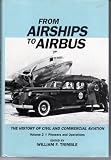 From Airships to Airbus: The History of Civil and Commercial Aviation (Vol. 2: Pioneers and Operations)