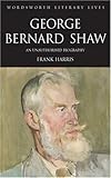 George Bernard Shaw : an unauthorised biography based on firsthand information