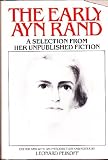 The Early Ayn Rand: A Selection from Her Unpublished Fiction